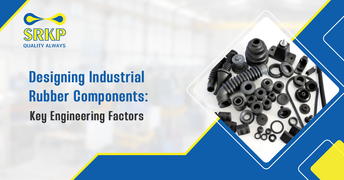 You are currently viewing Industrial Rubber Component Design: Key Factors