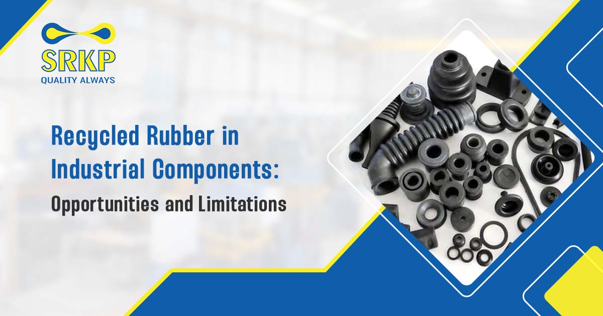 You are currently viewing Recycled Rubber in Industrial Components: Opportunities and Limitations